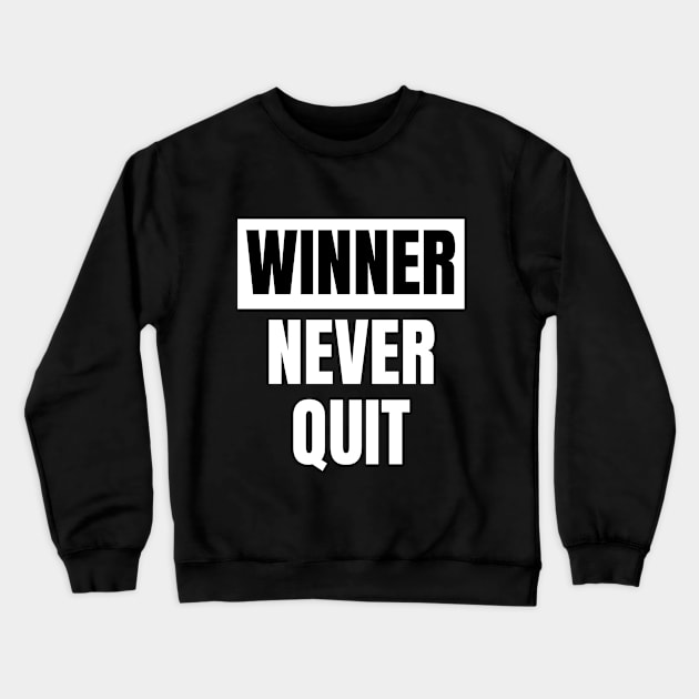 Winner never quit Crewneck Sweatshirt by My own pop